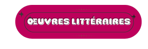 OEUVRES LITTERAIRES